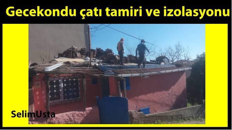 GECE KONDU TAMİR İZELOSYON